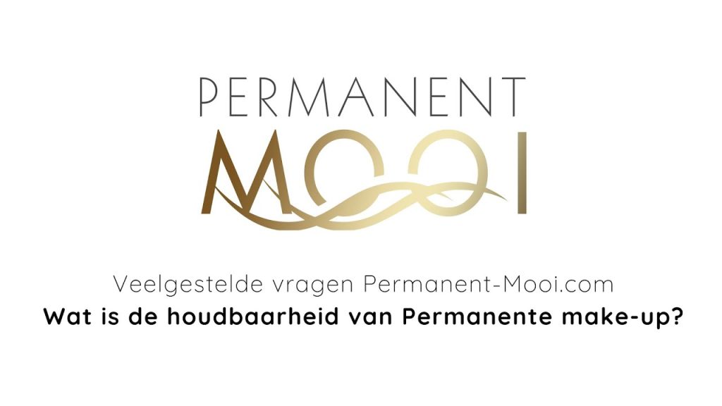 Dit is een afbeelding waarin staat geschreven Permanent Mooi, veelgestelde vragen over permanente make-up, wat is de houdbaarheid van permanente make-up?